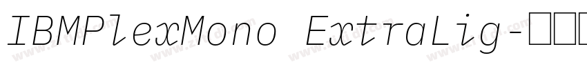 IBMPlexMono ExtraLig字体转换